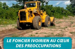 Lire la suite à propos de l’article Le foncier ivoirien au cœur des préoccupations
